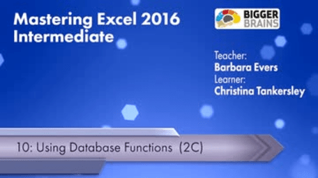 Mastering Excel 2016 Intermediate: Using Database Functions