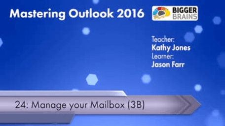 Mastering Outlook 2016: Manage your Mailbox