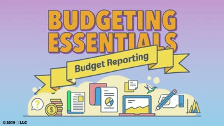 Budgeting Essentials: 03. Budget Reporting