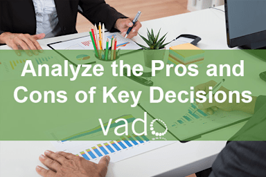 Analyze the Pros and Cons of Key Decisions
