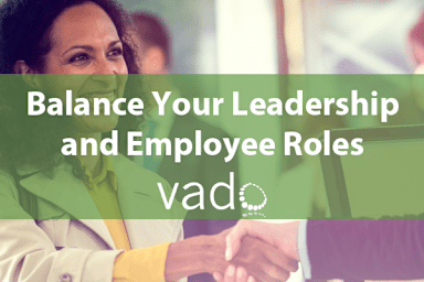 Balance Your Leadership and Employee Roles