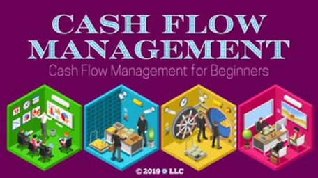 Cash Flow Management: 01. Cash Flow Management for Beginners