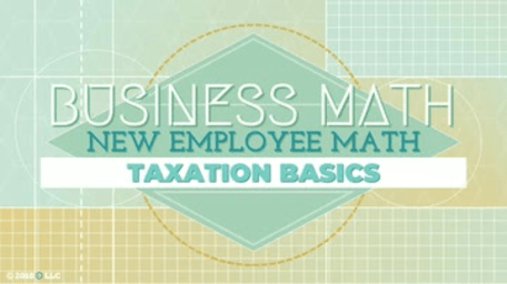 New Employee Math: Taxation Basics