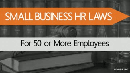 Small Business HR Laws: For 50 or More Employees