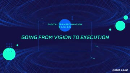 Digital Transformation Basics: Going From Vision to Execution