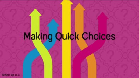 Decision Making Basics: 03. Making Quick Choices