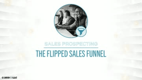 Sales Prospecting: The Flipped Sales Funnel