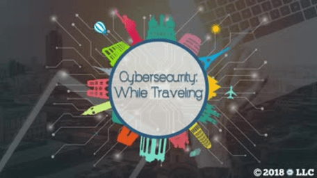 Cybersecurity: While Traveling