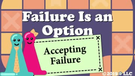 Failure is an Option: Accepting Failure