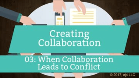 Creating Collaboration: 03. When Collaboration Leads to Conflict