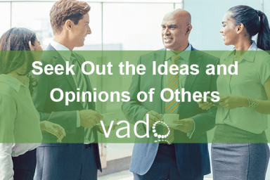Seek Out the Ideas and Opinions of Others