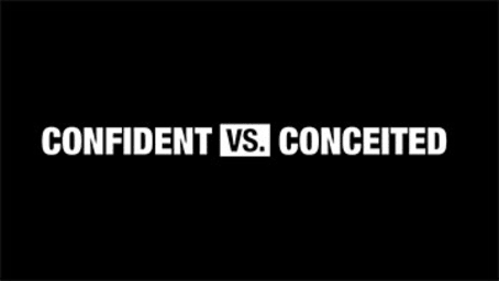 This vs. That: Confident vs. Conceited