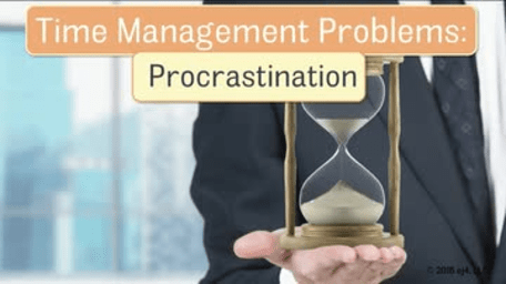 Common Time Management Problems: 01. Procrastination