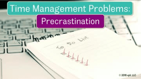 Common Time Management Problems: 02. Precrastination