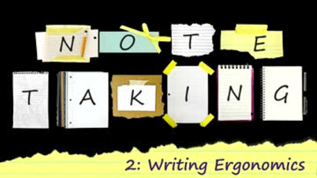 Note Taking: Writing Ergonomics