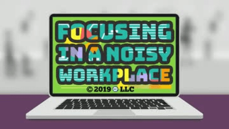 Focus: Focusing in a Noisy Workplace