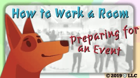 How to Work a Room: Preparing for an Event