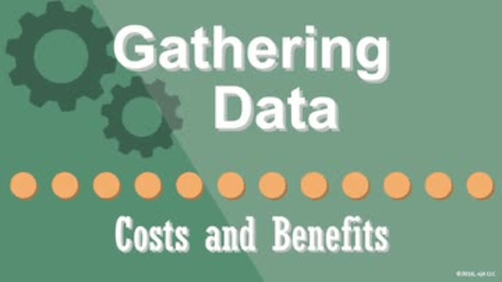 04. Gathering Data: Costs and Benefits