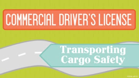 CDL: 03. Transporting Cargo Safety