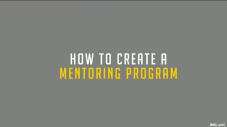 Mentoring: 02. How to Create a Mentoring Program