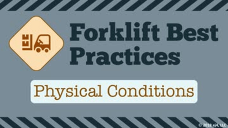 Forklift Best Practices: Physical Conditions