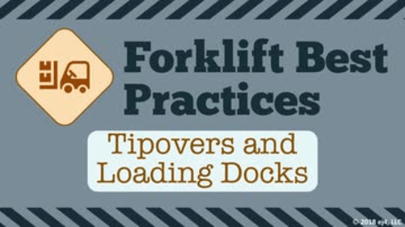 Forklift Best Practices: Tipovers and Loading Docks