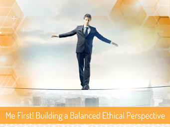 Me First! Building a Balanced Ethical Perspective: The Golden Rule