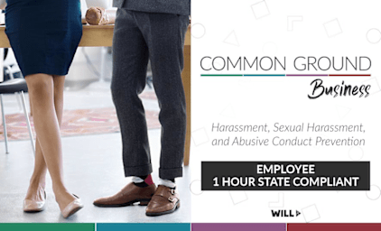 Common Ground: Sexual Harassment and Abusive Conduct Prevention (For employees in CA)