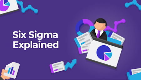 Six Sigma Explained