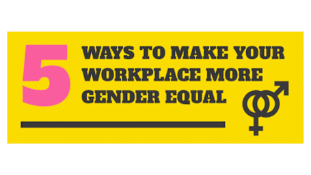 Ways to make your workplace more gender equal