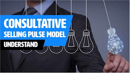 Consultative Selling PULSE Model - Understand