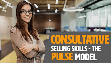 Consultative Selling Skills - The PULSE Model