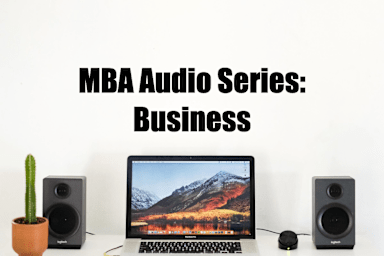 Mini MBA Audio Series: Business