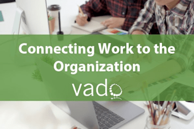 Connecting Work to the Organization