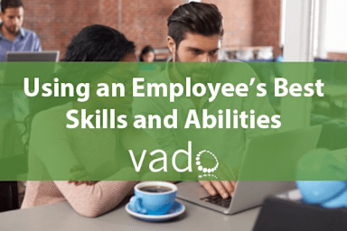 Using an Employee’s Best Skills and Abilities