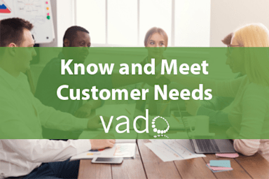 Know and Meet Customer Needs