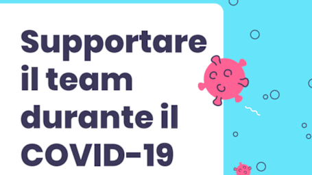 Supportare il team durante il Covid-19 (Leading through Covid-19)