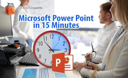 Microsoft PowerPoint in 15 Minutes