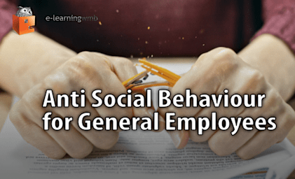 Anti Social Behaviour for General Employees