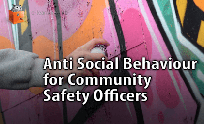 Anti Social Behaviour for Community Safety Officers