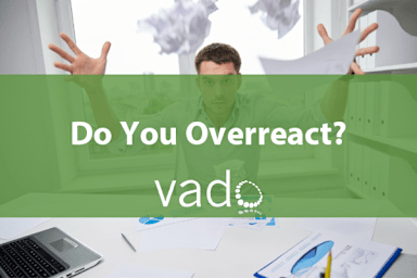 Do You Overreact?