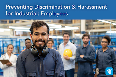 Preventing Discrimination & Harassment in Manufacturing/Industrial: Employees