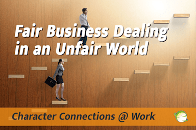 Fair Business Dealing in an Unfair World