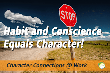 Habit and Conscience Equals Character