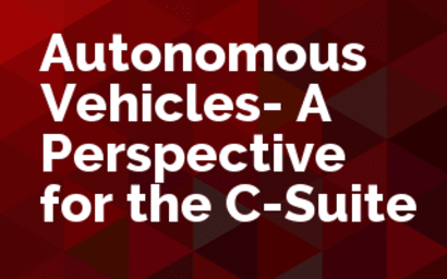 Autonomous Vehicles A Perspective for the C-Suite