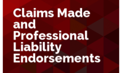 Claims Made and Professional Liability Endorsements