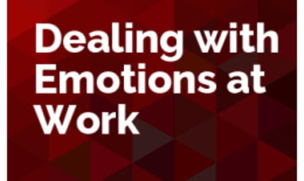 Dealing with Emotions at Work