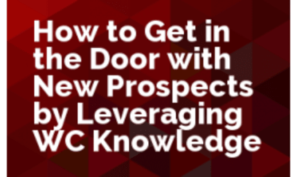 How to Get in the Door with New Prospects by Leveraging WC Knowledge