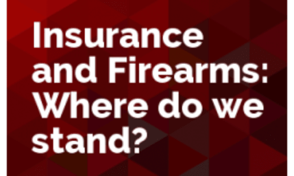 Insurance and Firearms: Where Do We Stand Now