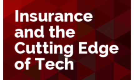 Insurance and the Cutting Edge of Tech